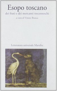 Esopo toscano dei frati e dei mercanti trecenteschi