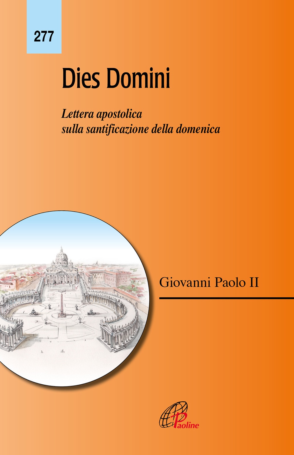 Dies Domini. Lettera apostolica sulla santificazione della domenica Dies Domini. Lettera apostolica sulla santificazione della domenica