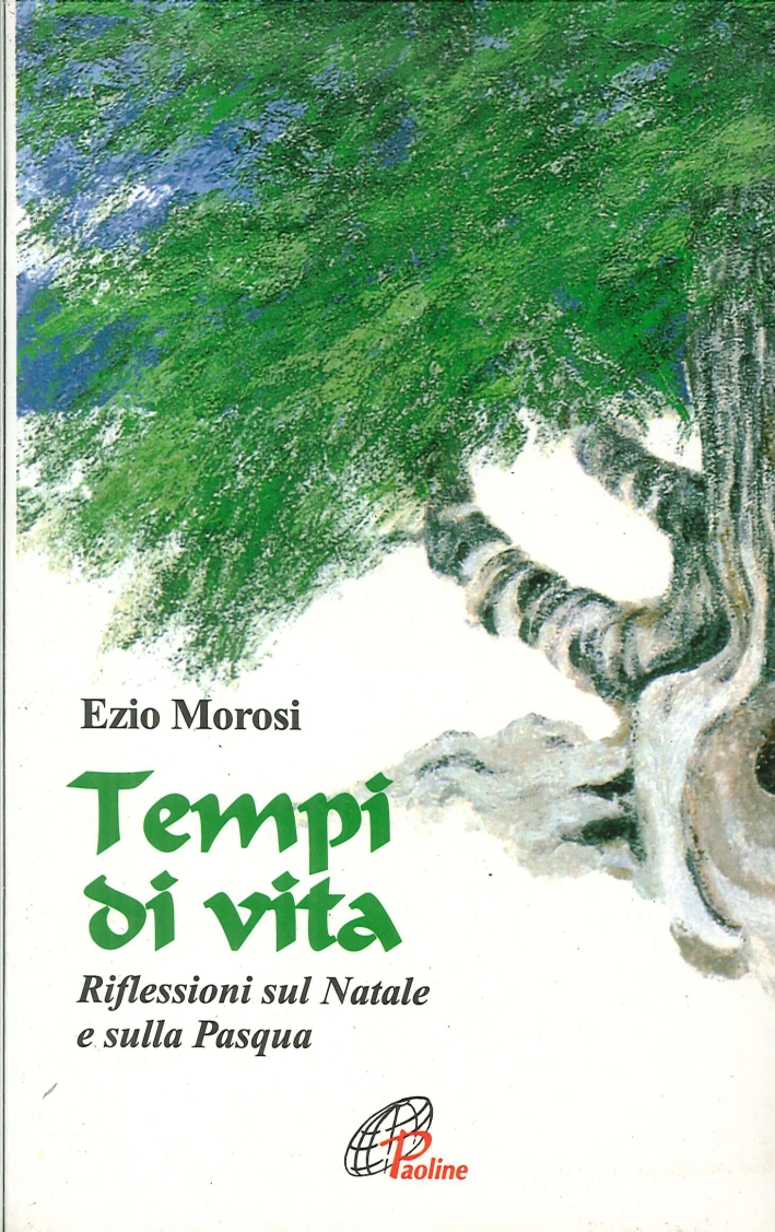 Tempi di vita. Riflessioni sul Natale e sulla Pasqua