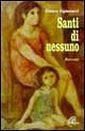 Santi di nessuno Santi di nessuno