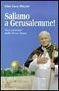 Saliamo a Gerusalemme! Voci cristiane dalla Terra Santa Saliamo a Gerusalemme! Voci cristiane dalla Terra Santa