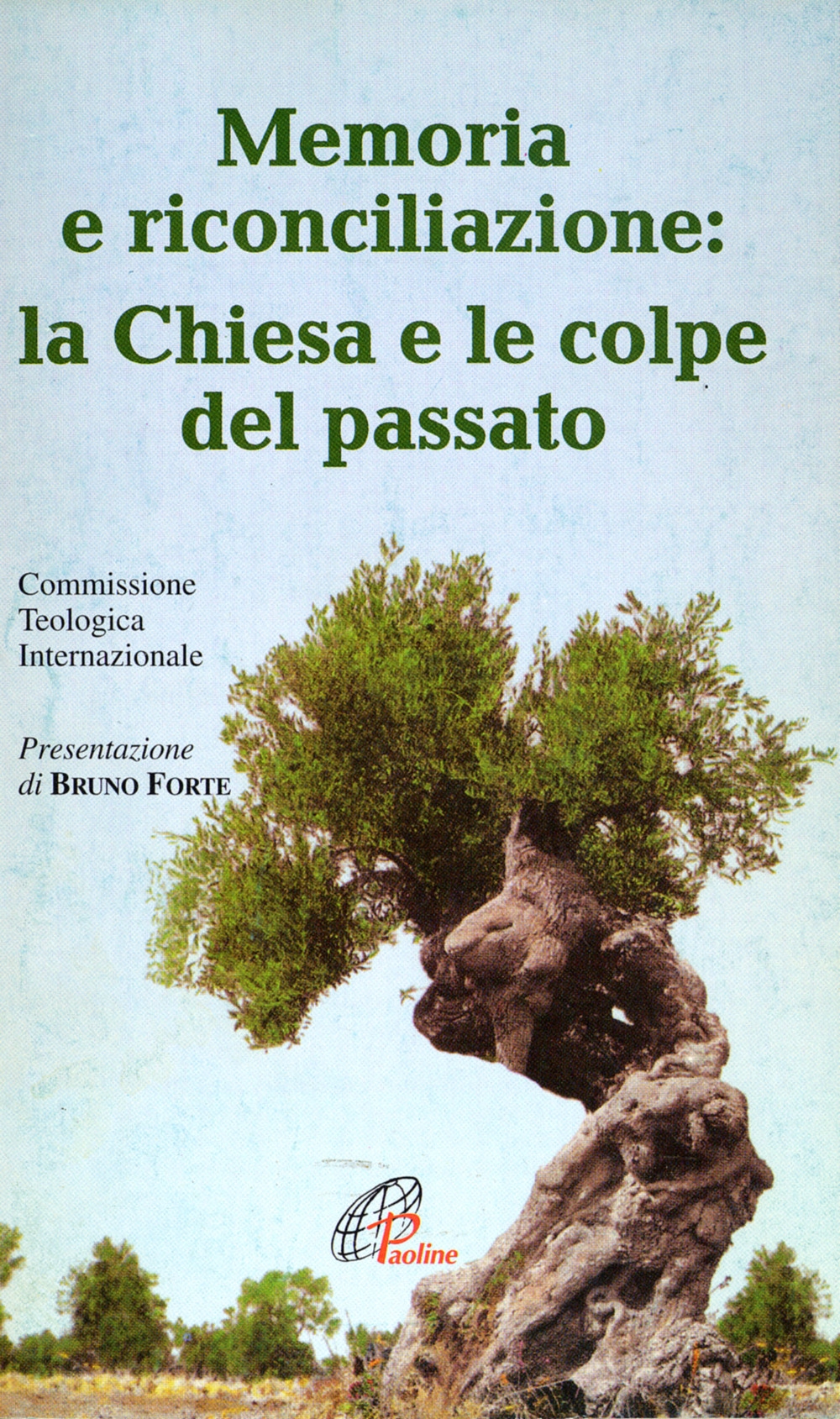 Memoria e riconciliazione: la Chiesa e le colpe del passato Memoria e riconciliazione: la Chiesa e le colpe del passato