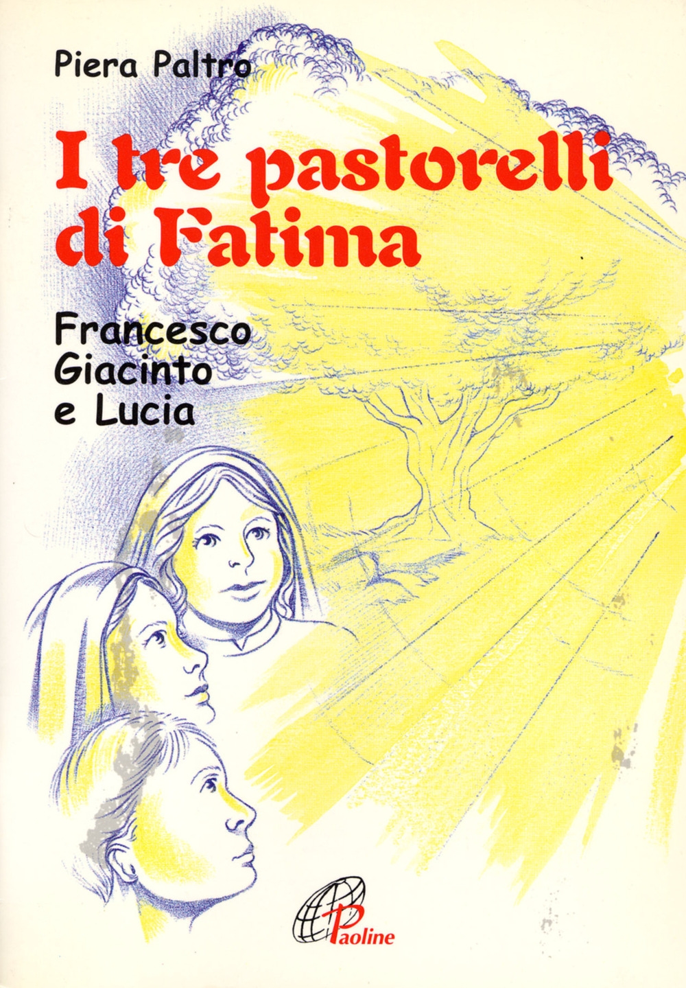 I tre pastorelli di Fatima. Francesco, Giacinta e Lucia I tre pastorelli di Fatima. Francesco, Giacinta e Lucia