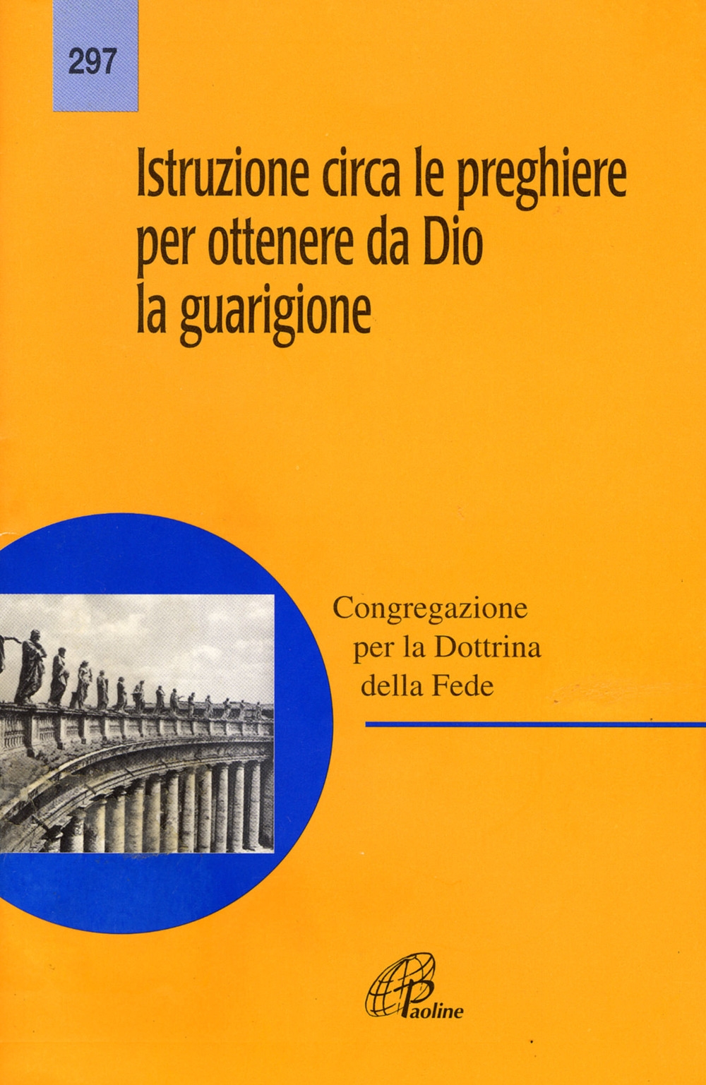 Istruzione circa le preghiere per ottenere da Dio la guarigione Istruzione circa le preghiere per ottenere da Dio la guarigione