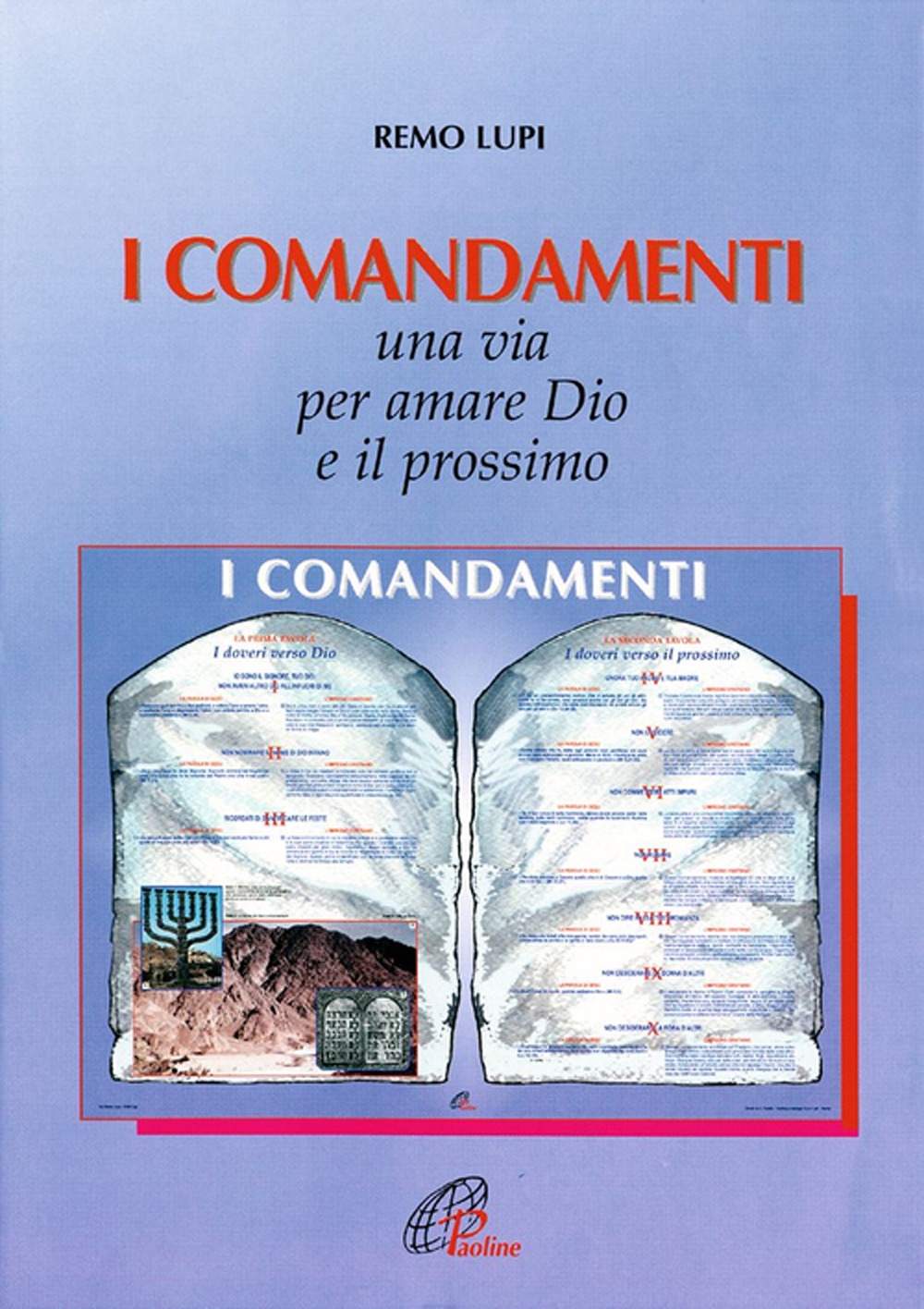 I comandamenti. Una via per amare Dio e il prossimo I comandamenti. Una via per amare Dio e il prossimo