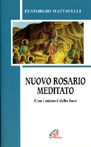 Nuovo rosario meditato. Con i misteri della luce Nuovo rosario meditato. Con i misteri della luce