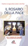 Il rosario della pace. Con il commento dei messaggi per la giornata mondiale della pace Il rosario della pace. Con il commento dei messaggi per la giornata mondiale della pace
