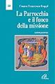 La parrocchia e il fuoco della missione. Lettera pastorale La parrocchia e il fuoco della missione. Lettera pastorale