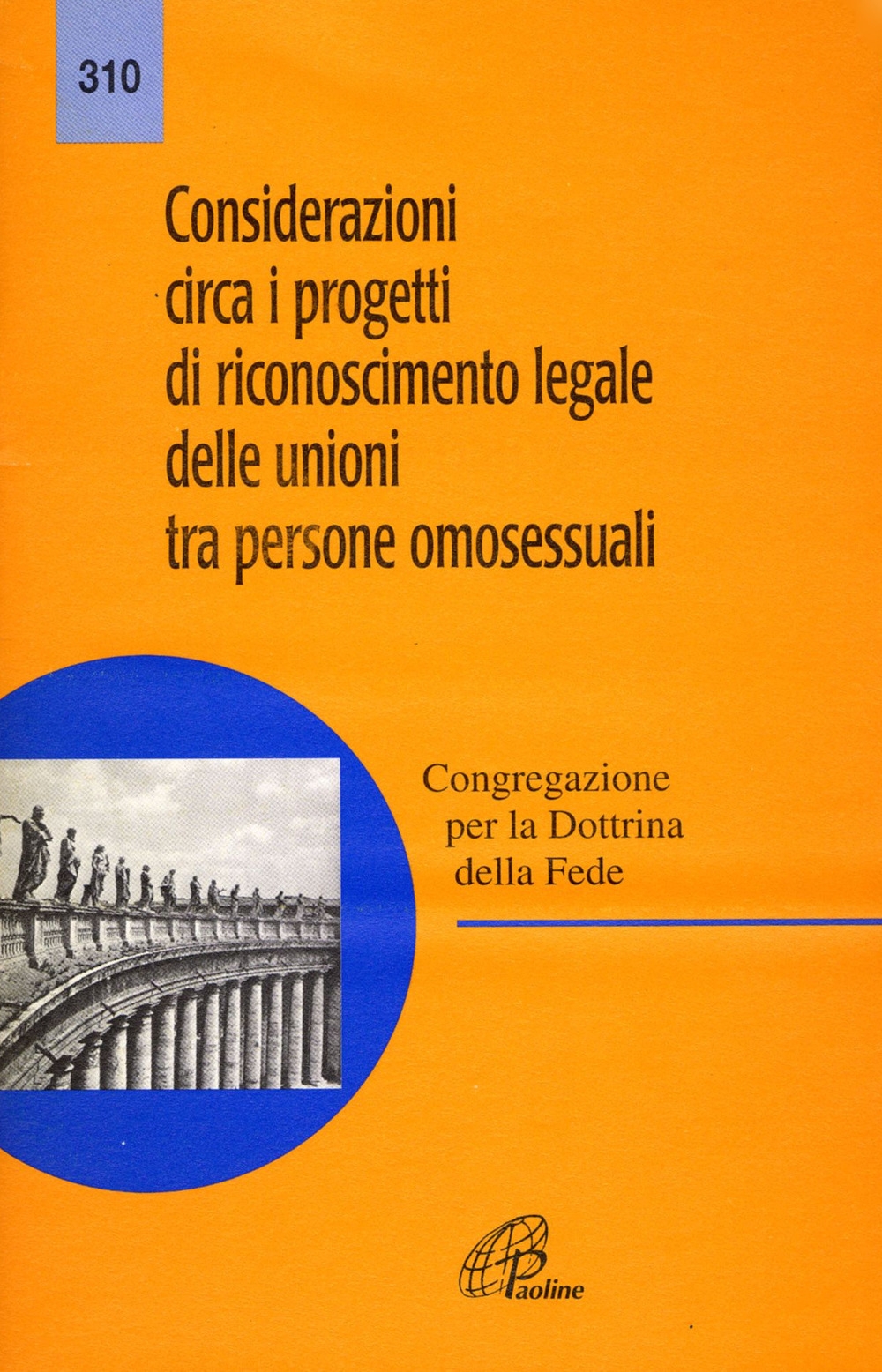Considerazioni circa i progetti di riconoscimento legale delle unioni tra persone omosessuali Considerazioni circa i progetti di riconoscimento legale delle unioni tra persone omosessuali
