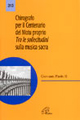 Chirografo per il centenario del motu proprio tra le sollecitudini sulla musica sacra Chirografo per il centenario del motu proprio tra le sollecitudini sulla musica sacra