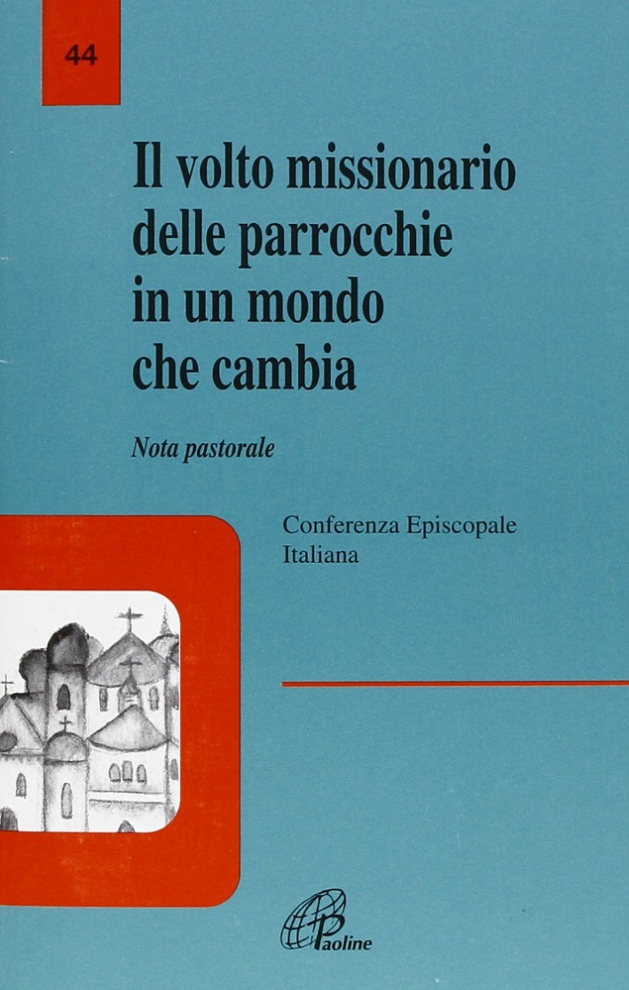 Il volto missionario delle parrocchie in un mondo che cambia Il volto missionario delle parrocchie in un mondo che cambia