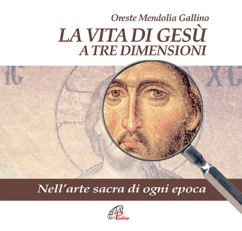 La vita di Gesù a tre dimensioni. Nell'arte sacra di ogni epoca La vita di Gesù a tre dimensioni. Nell'arte sacra di ogni epoca