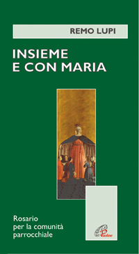 Insieme e con Maria. Rosario per la Comunità Parrocchiale Insieme e con Maria. Rosario per la Comunità Parrocchiale