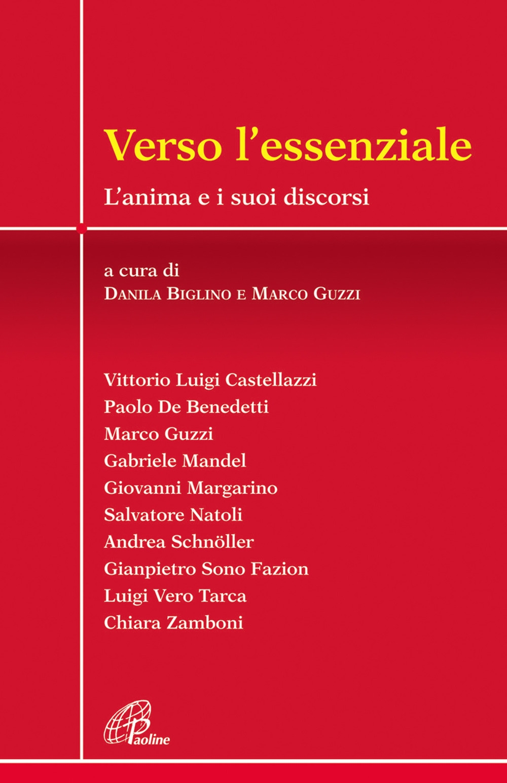 Verso l'essenziale. L'anima e i suoi discorsi Verso l'essenziale. L'anima e i suoi discorsi