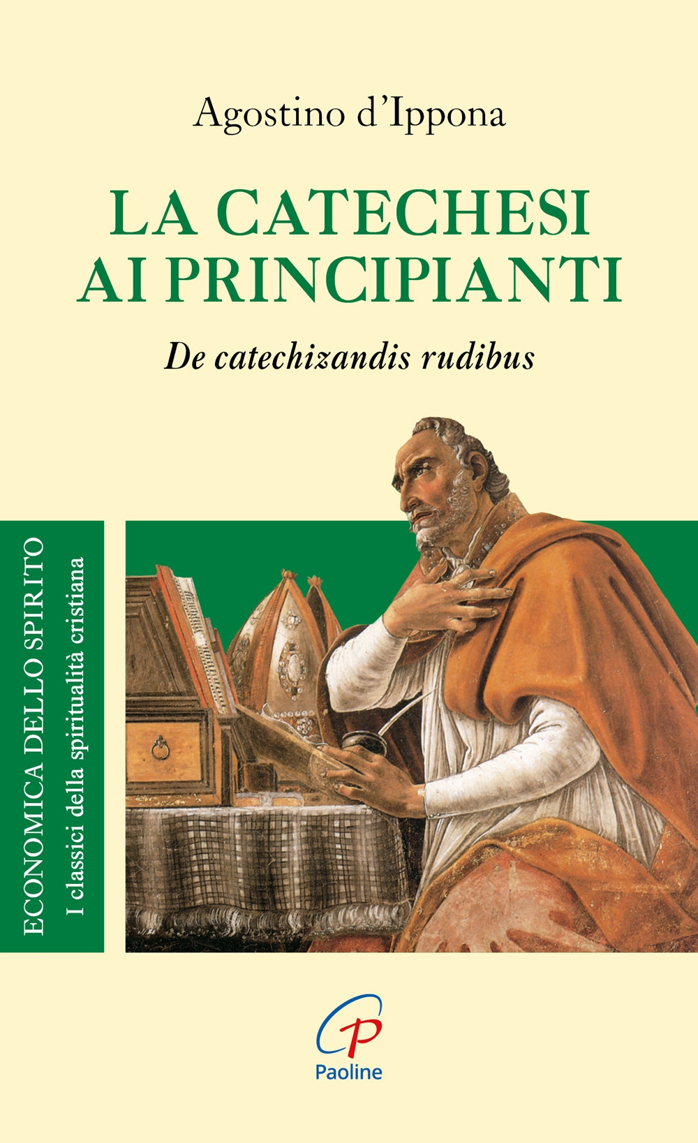 La catechesi ai principianti. De catechizandis rudibus La catechesi ai principianti. De catechizandis rudibus