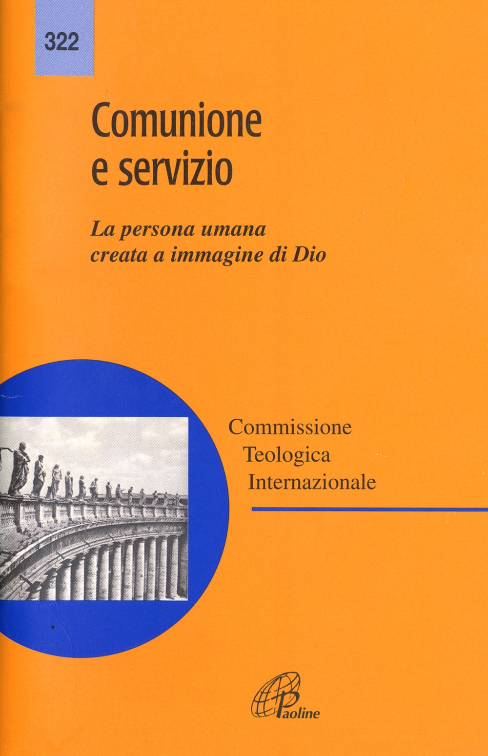Comunione e servizio. La persona umana creata a immagine di Dio Comunione e servizio. La persona umana creata a immagine di Dio