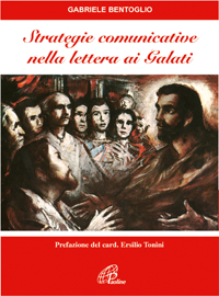 Strategie comunicative nella Lettera ai Galati Strategie comunicative nella Lettera ai Galati