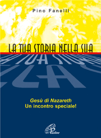 La Tua Storia nella Sua. Gesù di Nazareth, un Incontro Speciale! La Tua Storia nella Sua. Gesù di Nazareth, un Incontro Speciale!