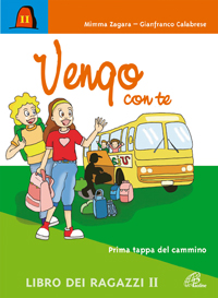 Vengo con te. Prima tappa del cammino. Libro dei ragazzi Vengo con te. Prima tappa del cammino. Libro dei ragazzi