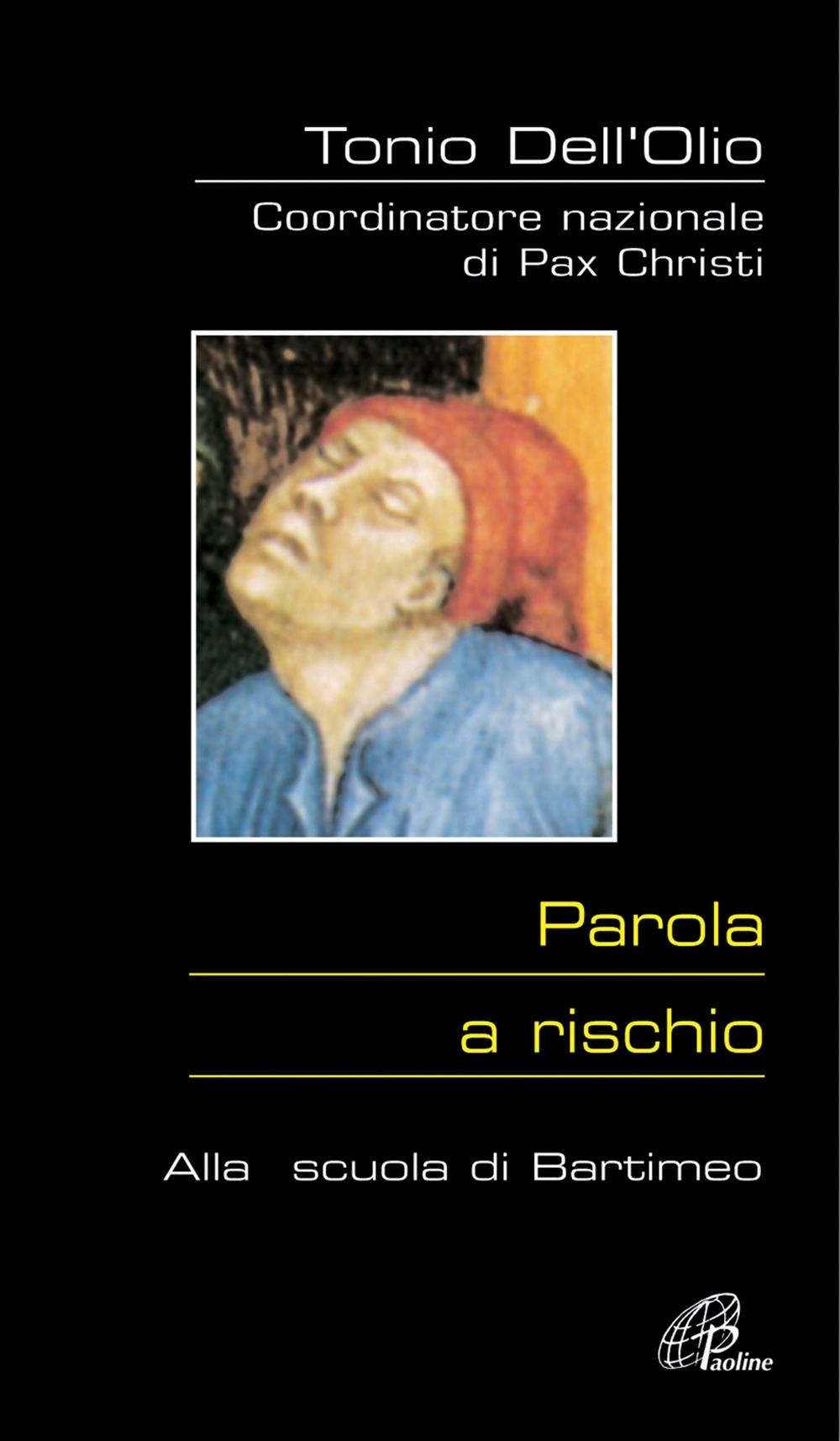 Parola a rischio. Alla scuola di Bartimeo Parola a rischio. Alla scuola di Bartimeo