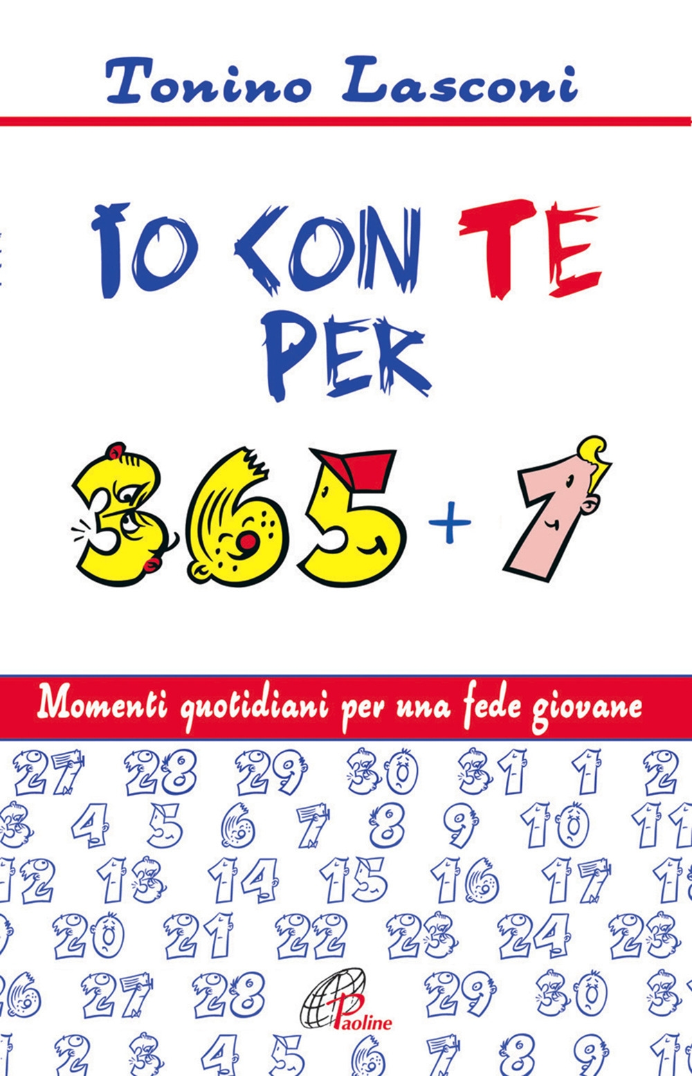 Io con te per 365+1. Momenti quotidiani per una fede giovane Io con te per 365+1. Momenti quotidiani per una fede giovane