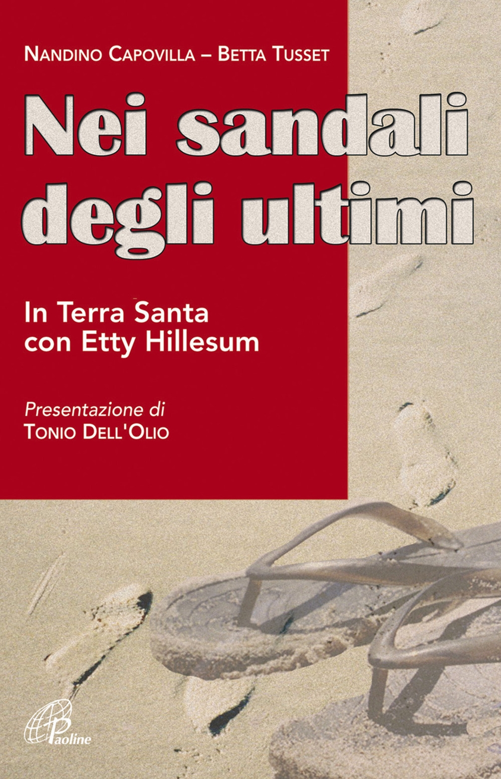 Nei sandali degli ultimi. In Terra Santa con Etty Hillesum Nei sandali degli ultimi. In Terra Santa con Etty Hillesum