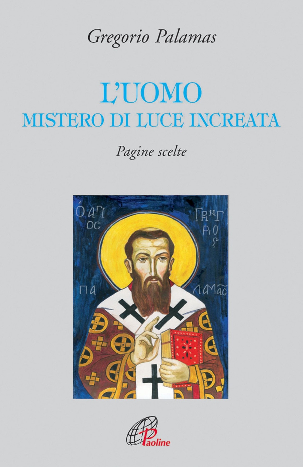 L'uomo mistero di luce increata. Pagine scelte L'uomo mistero di luce increata. Pagine scelte