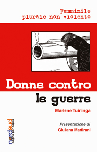 Donne contro le guerre. Femminile plurale non violento Donne contro le guerre. Femminile plurale non violento