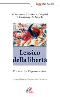 Lessico delle Libertà. Percorso fra 15 Parole Chiave Lessico delle Libertà. Percorso fra 15 Parole Chiave