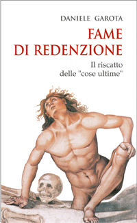 Fame di redenzione. Il riscatto delle cose ultime Fame di redenzione. Il riscatto delle cose ultime