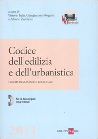 Codice dell'Edilizia e dell'Urbanistica. Disciplina Statale e Regionale. con CD-ROM Codice dell'Edilizia e dell'Urbanistica. Disciplina Statale e Regionale. con CD-ROM