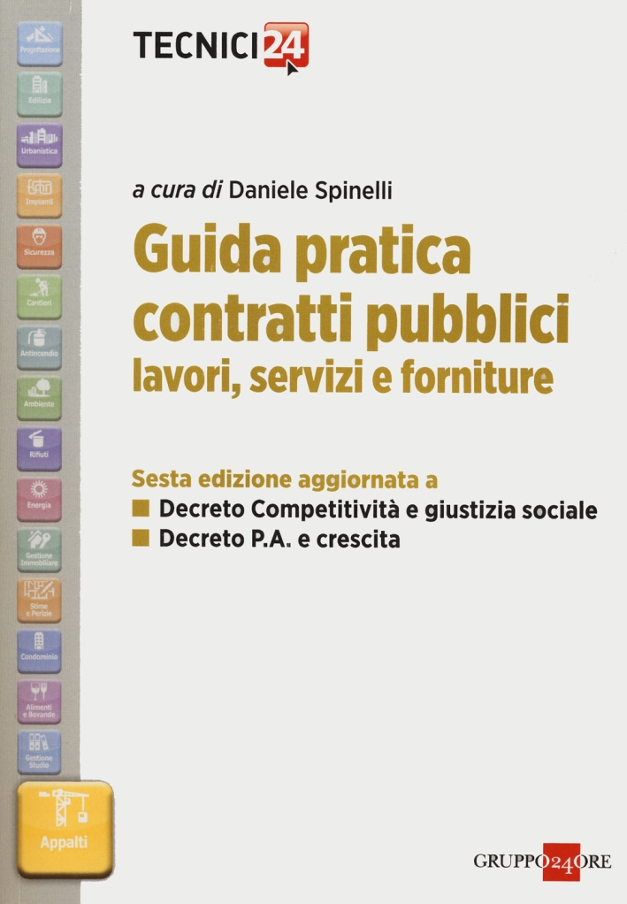Guida pratica contratti pubblici. Lavori, servizi e forniture Guida pratica contratti pubblici. Lavori, servizi e forniture
