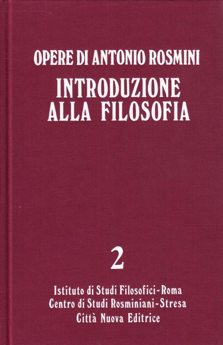 Opere. Vol. 2: Introduzione alla filosofia Opere. Vol. 2: Introduzione alla filosofia