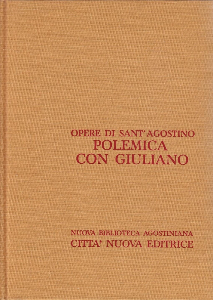 Opera Omnia. Vol. 19/2: Polemica con Giuliano (2/2). Opera Incompiuta. Libri 4-6 Opera Omnia. Vol. 19/2: Polemica con Giuliano (2/2). Opera Incompiuta. Libri 4-6