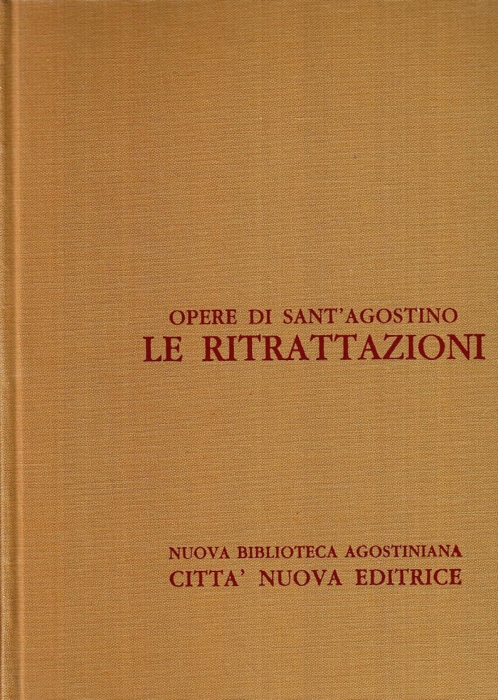 Opera Omnia. Vol. 2: le Ritrattazioni Opera Omnia. Vol. 2: le Ritrattazioni