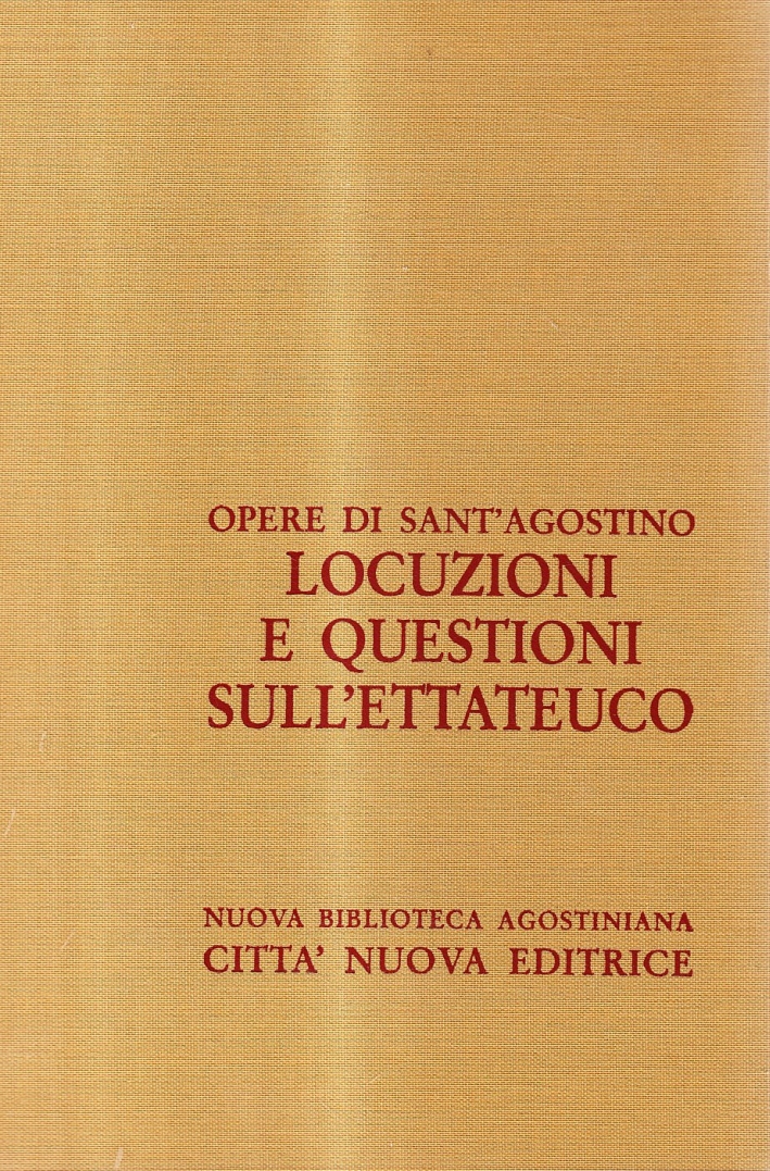 Opera Omnia. Vol. 11/1: Locuzioni e Questioni sull'Ettateuco Opera Omnia. Vol. 11/1: Locuzioni e Questioni sull'Ettateuco