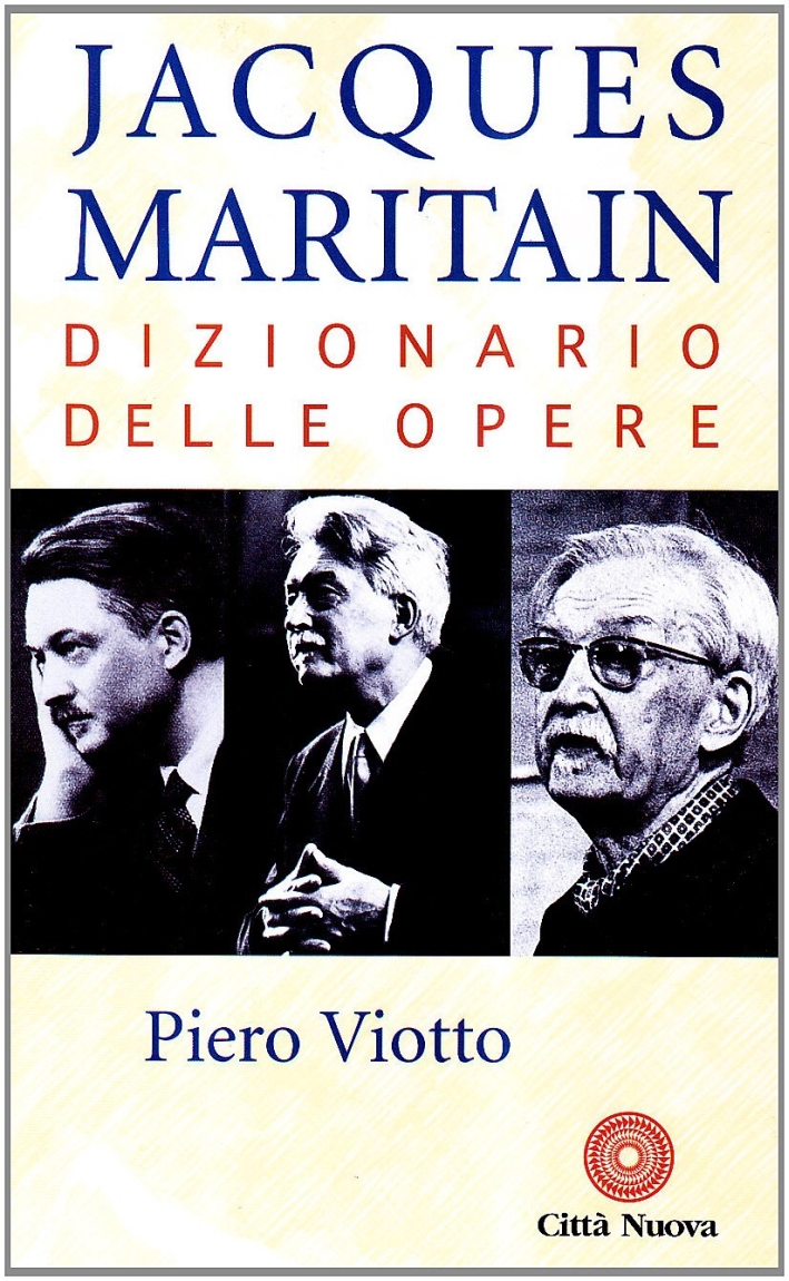Jacques Maritain. Dizionario delle opere Jacques Maritain. Dizionario delle opere