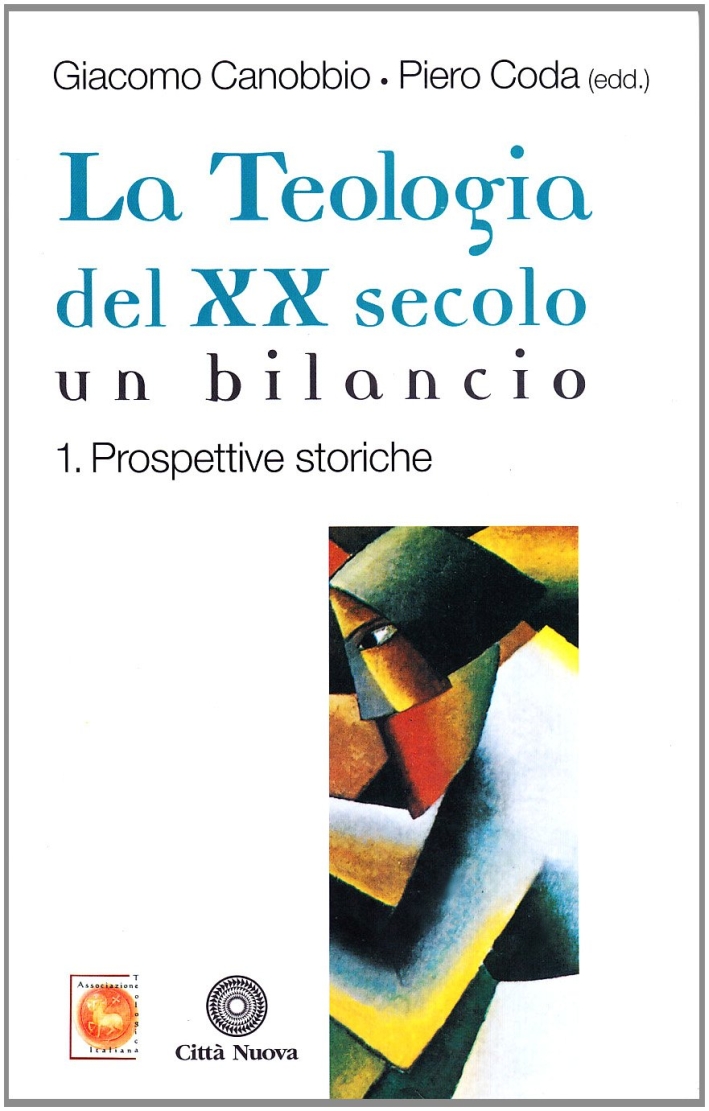 La Teologia del XX Secolo. Un Bilancio. Vol. 1: Prospettive Storiche La Teologia del XX Secolo. Un Bilancio. Vol. 1: Prospettive Storiche