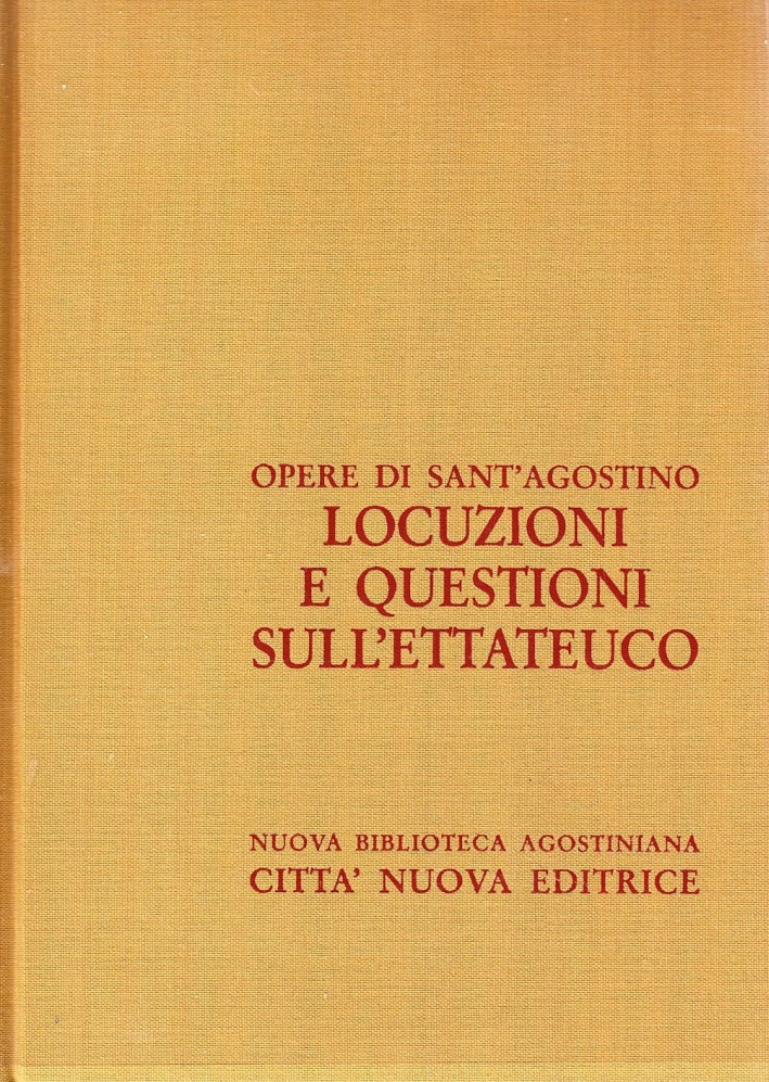 Opera Omnia. Vol. 11/2: Locuzioni e Questioni sull'Ettateuco Opera Omnia. Vol. 11/2: Locuzioni e Questioni sull'Ettateuco