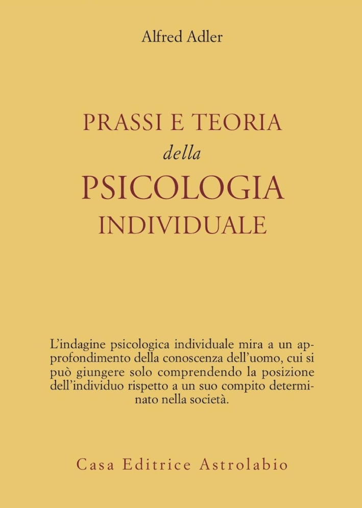 Prassi e teoria della psicologia individuale Prassi e teoria della psicologia individuale