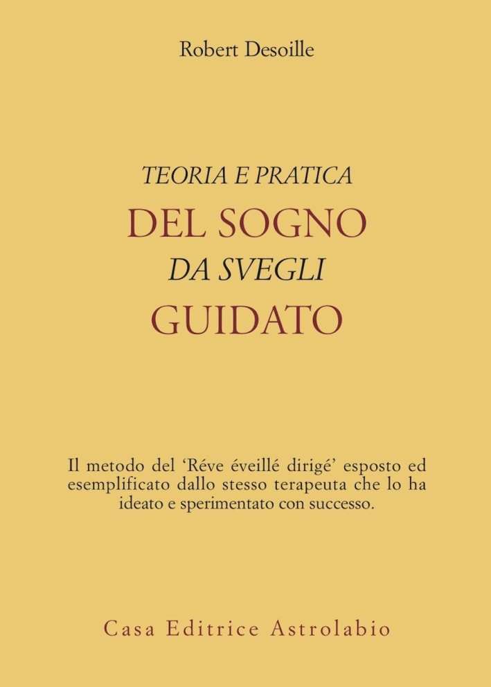 Teoria e pratica del sogno da svegli guidato Teoria e pratica del sogno da svegli guidato