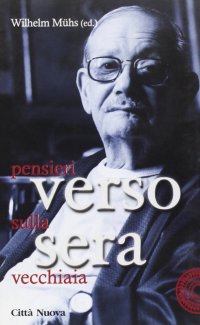 Verso sera. Pensieri sulla vecchiaia