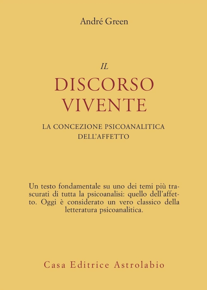 Il discorso vivente. La concezione psicoanalitica dell'affetto Il discorso vivente. La concezione psicoanalitica dell'affetto
