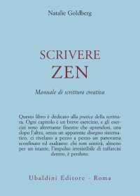 Scrivere zen. Manuale di scrittura creativa