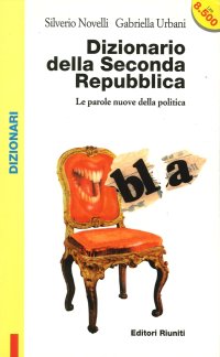 Dizionario della seconda Repubblica. Le parole nuove della politica