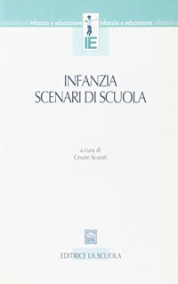 Infanzia. Scenari di scuola