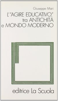 L'agire educativo tra natichità e mondo moderno