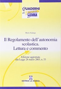 Il regolamento dell'autonomia scolastica. Lettura e commento