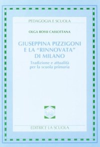 Giuseppina Pizzigoni e la «Rinnovata» di Milano
