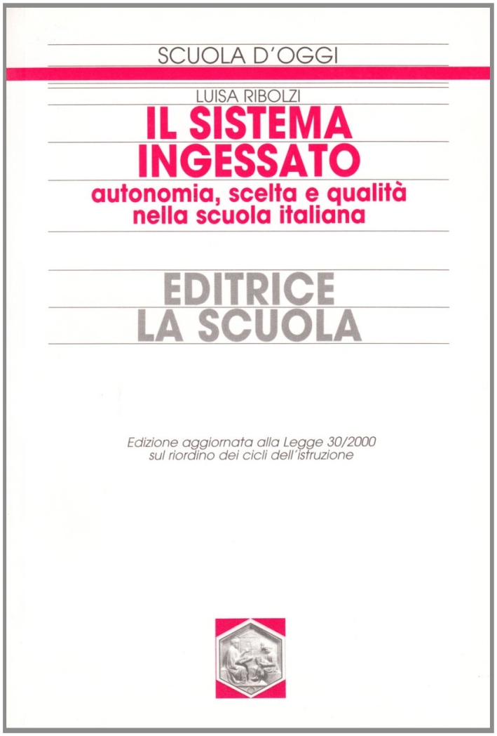Il sistema ingessato. Autonomia, scelta e qualità nella scuola italiana